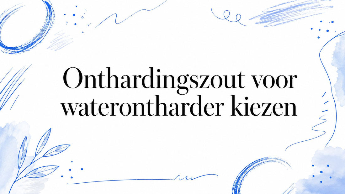 Onthardingszout voor waterontharder kiezen